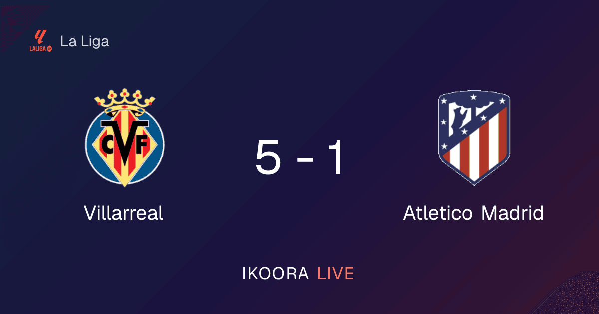 تقرير المباراة: فياريال ضد أتلتيكو مدريد