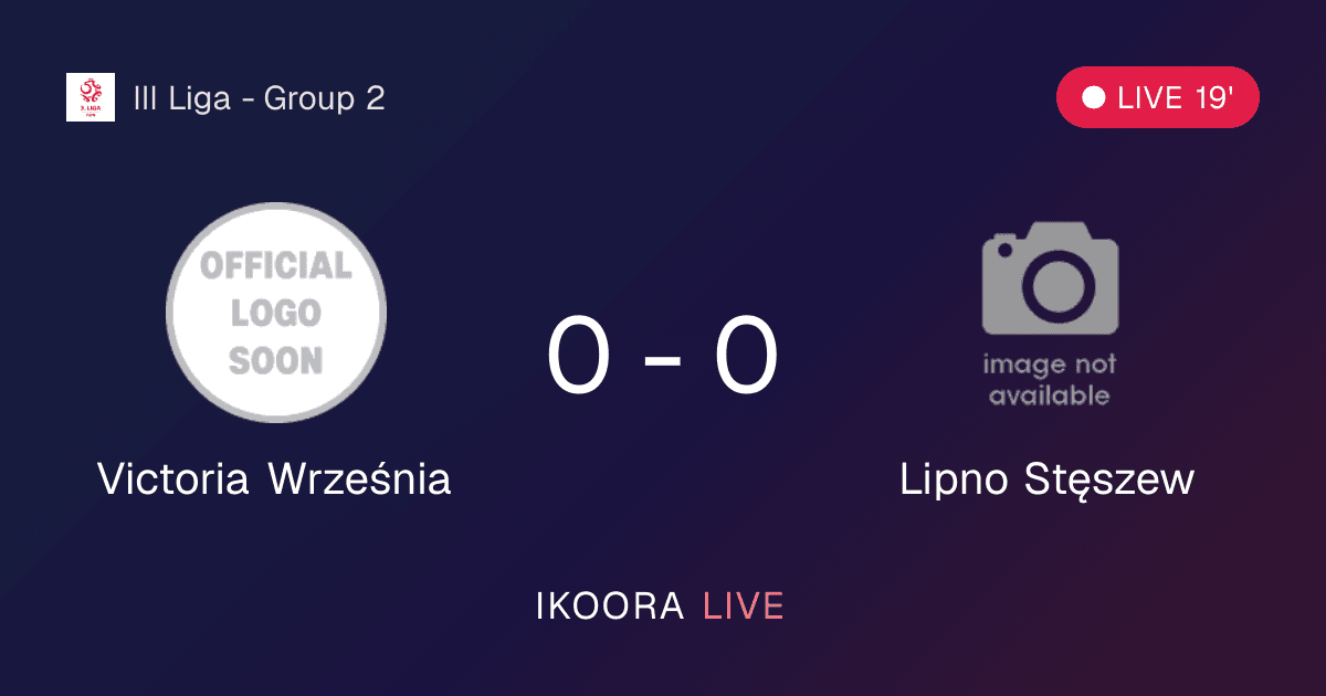 Live Preview: Victoria Września vs Lipno Stęszew