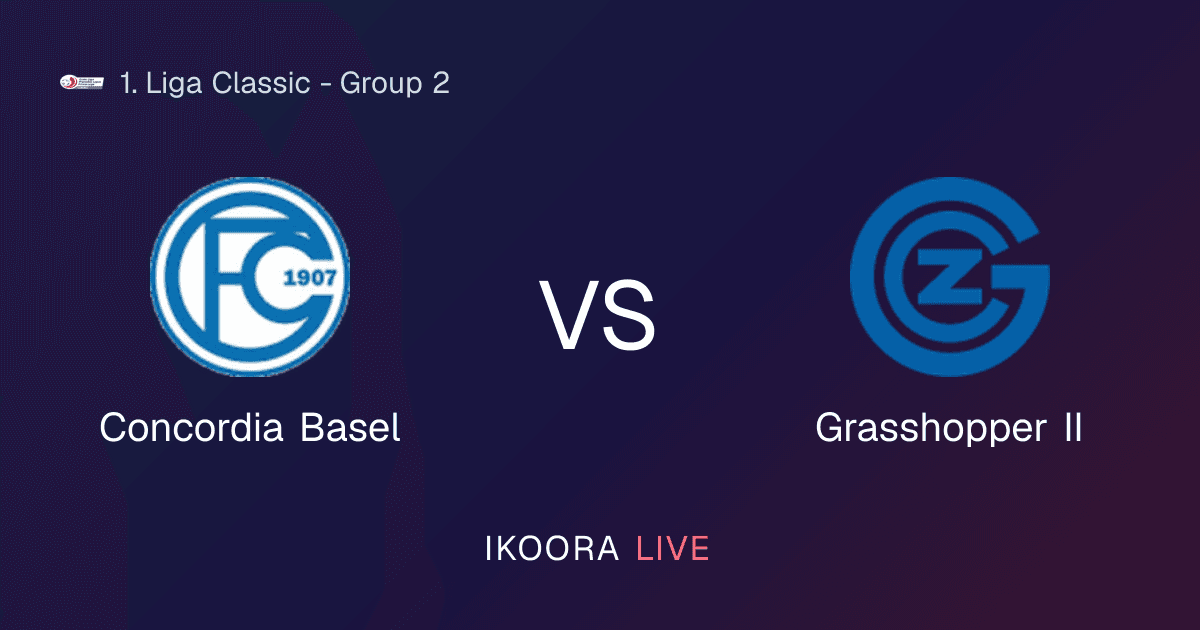 Live Preview: Concordia Basel vs Grasshopper II