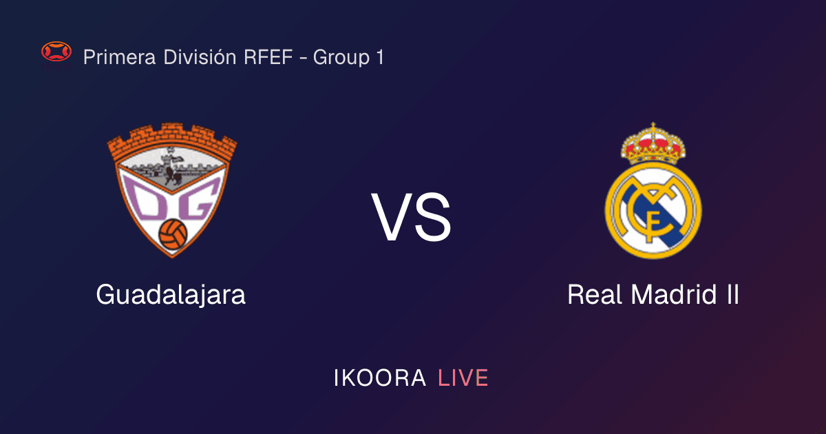 معاينة مباشرة: قوادالاخارا ضد ريال مدريد الثاني