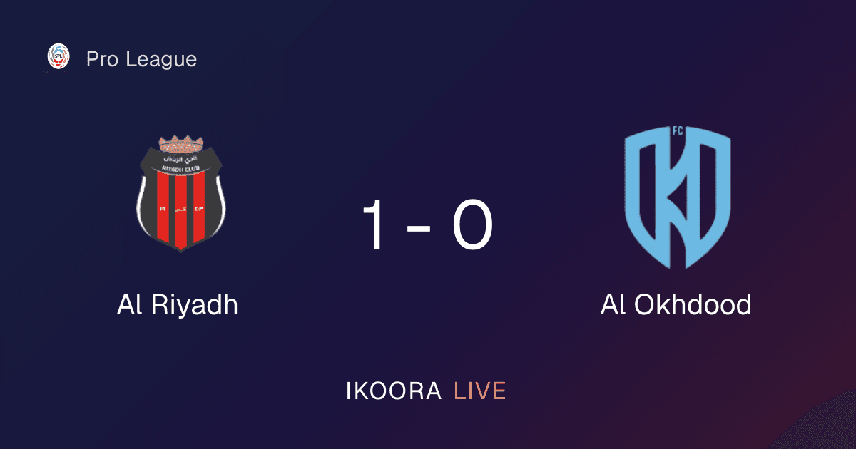 Match Report: Al Riyadh vs Al Okhdood
