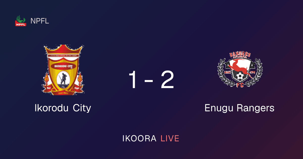 Match Report: Ikorodu City vs Enugu Rangers