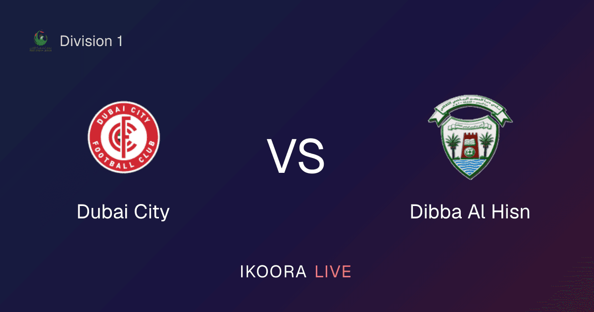 Live Preview: Dubai City vs Dibba Al Hisn