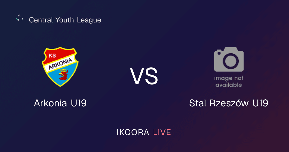 Live Preview: Arkonia U19 vs Stal Rzeszów U19