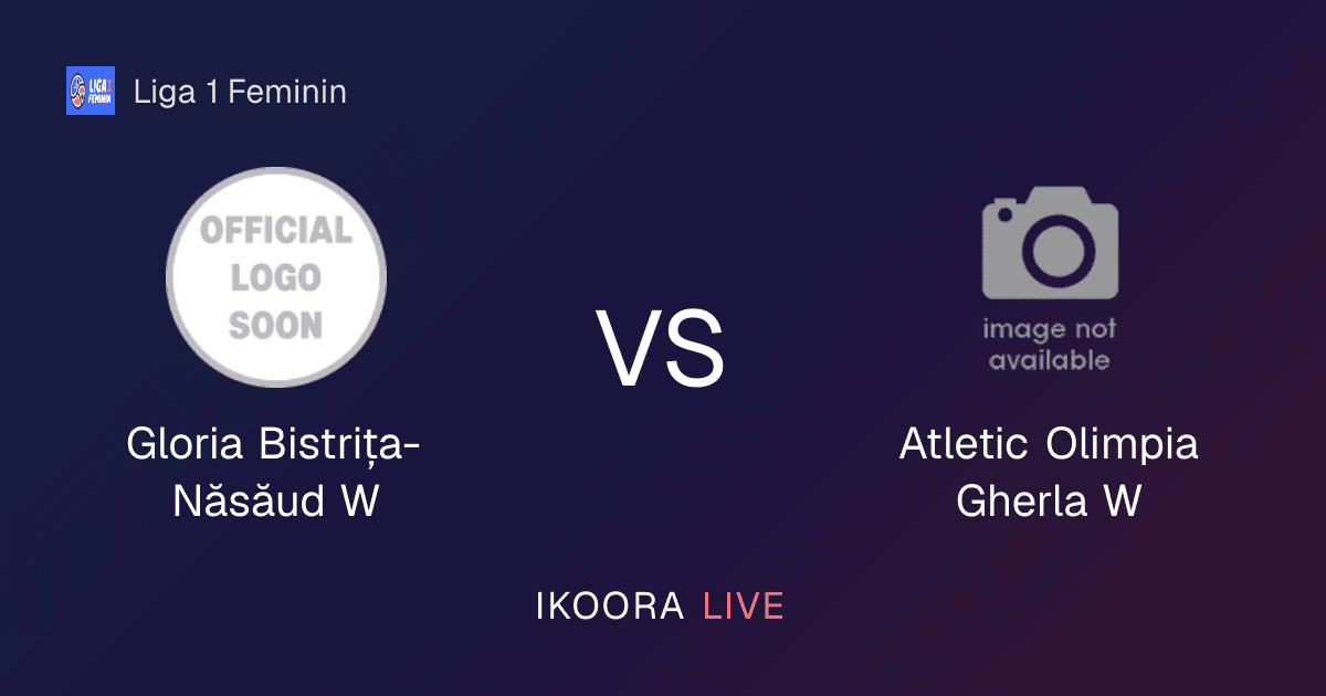 Live Preview: Gloria Bistrița-Năsăud W vs Atletic Olimpia Gherla W