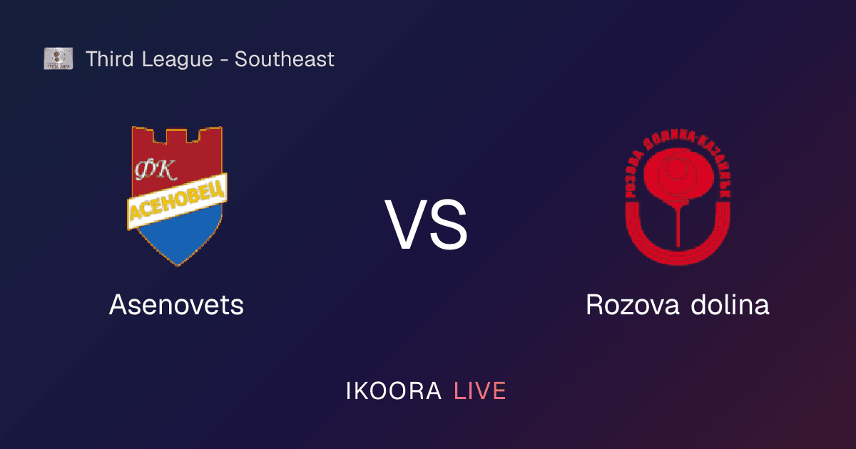Live Preview: Asenovets vs Rozova dolina