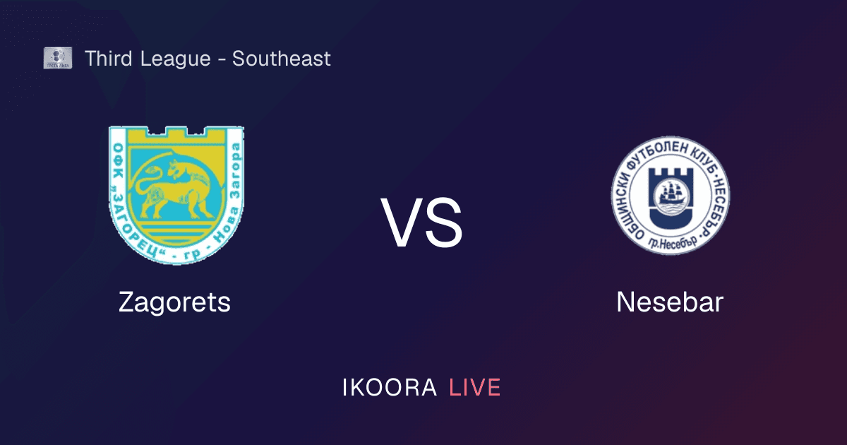 Live Preview: Zagorets vs Nesebar