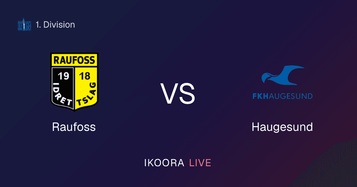 Live Preview: Raufoss vs Haugesund