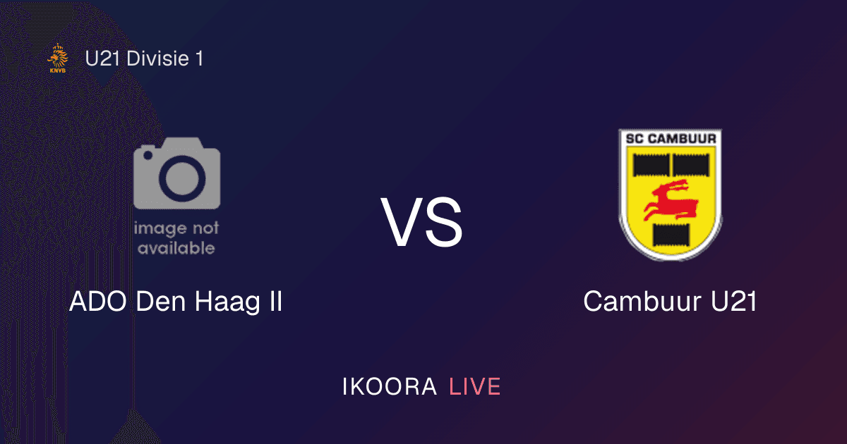 Live Preview: ADO Den Haag II vs Cambuur U21
