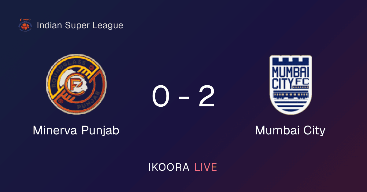 تقرير المباراة: Minerva Punjab ضد Mumbai City