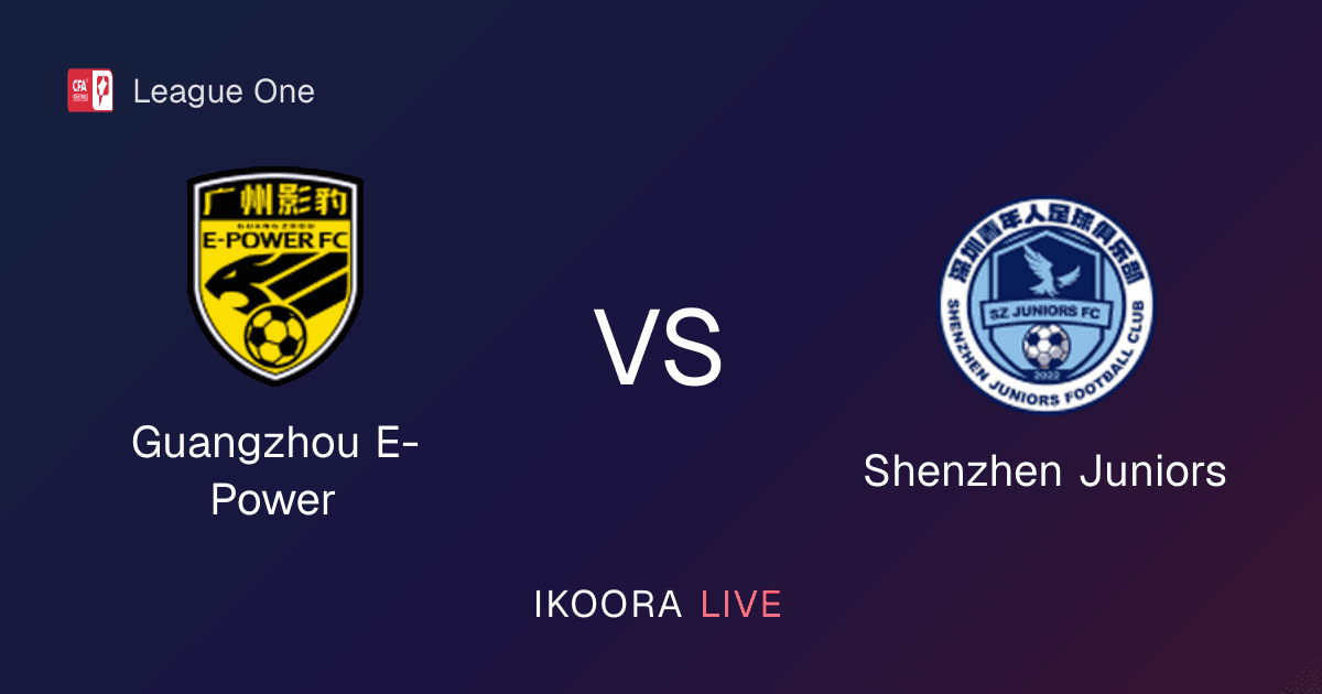 معاينة مباشرة: غوانزو إي باور ضد شينزن جونيورز