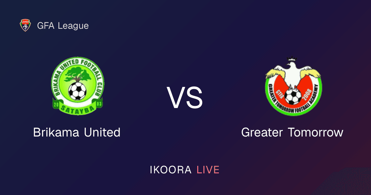 Match Preview: Brikama United vs Greater Tomorrow