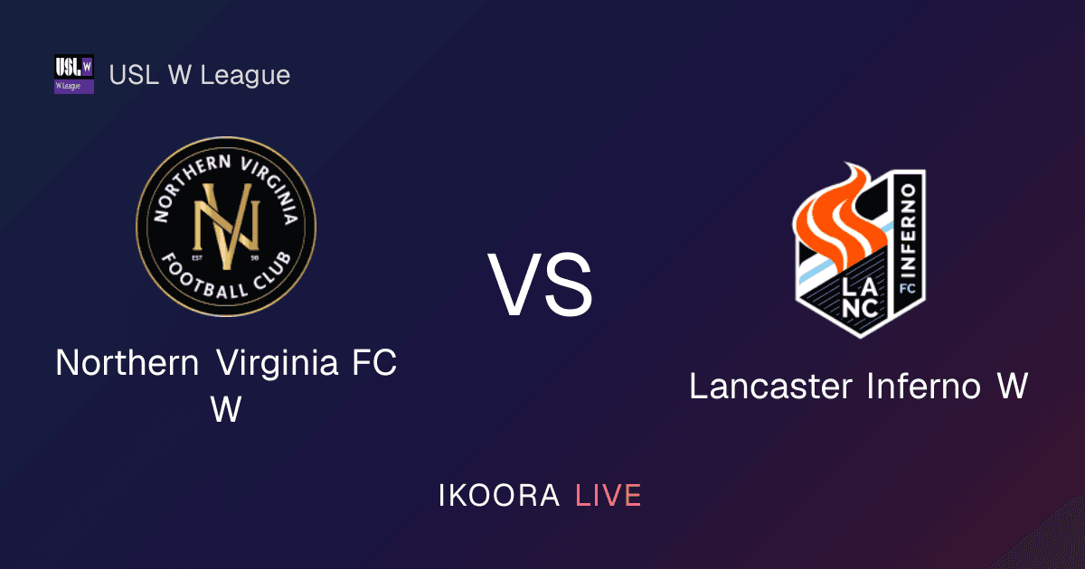 Live Preview: Northern Virginia FC W vs Lancaster Inferno W
