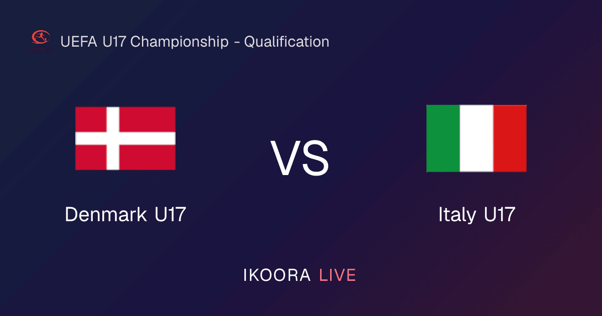 معاينة مباشرة: منتخب الدنمارك تحت 17 ضد إيطاليا تحت 17