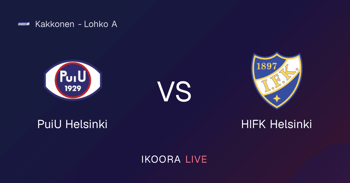 Live Preview: PuiU Helsinki vs HIFK Helsinki