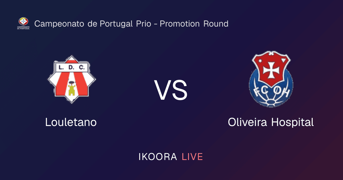 Live Preview: Louletano vs Oliveira Hospital