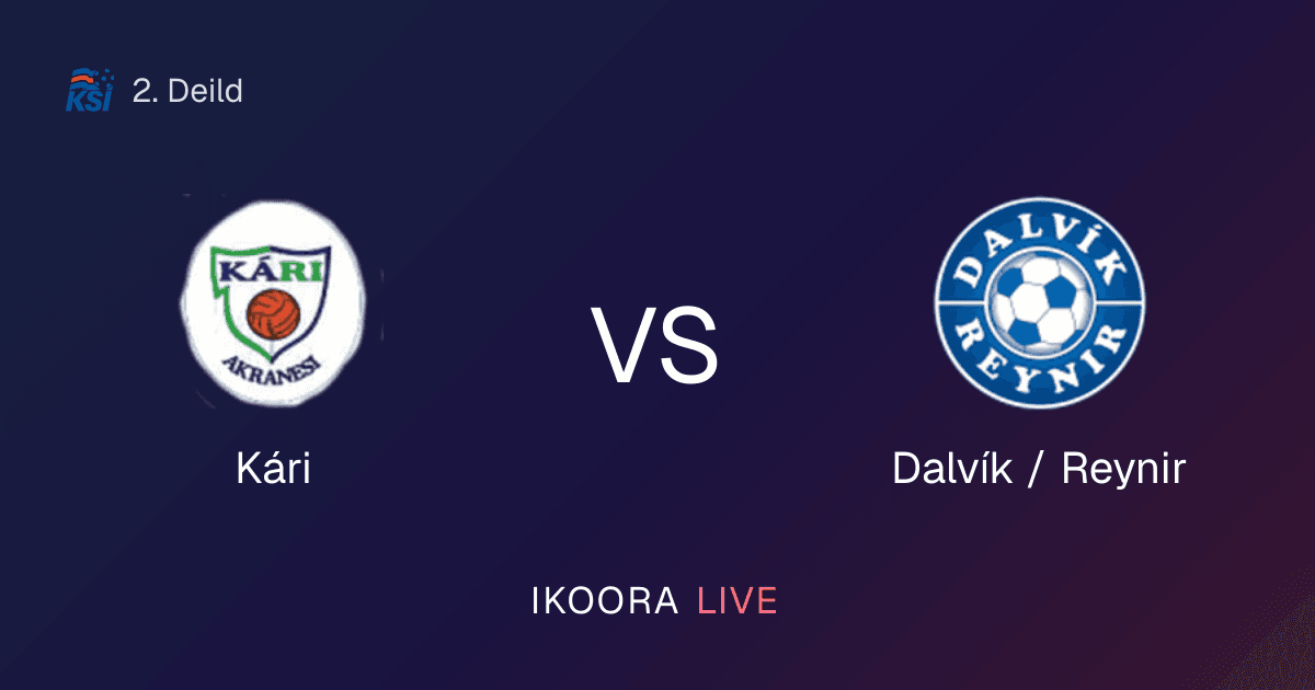 Live Preview: Kári vs Dalvík / Reynir
