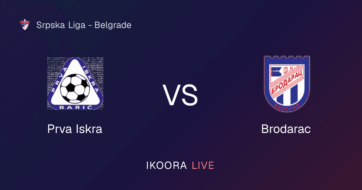 Live Preview: Prva Iskra vs Brodarac