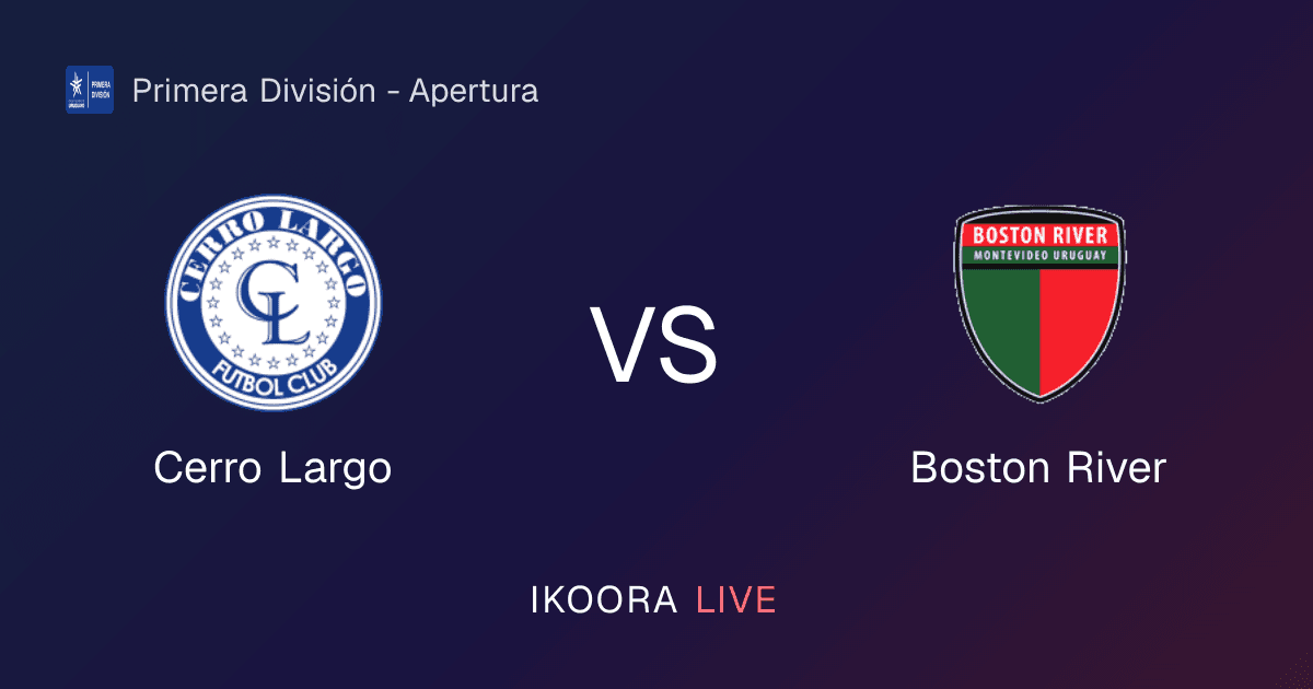 Live Preview: Cerro Largo vs Boston River