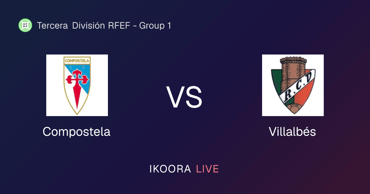 Live Preview: Compostela vs Villalbés