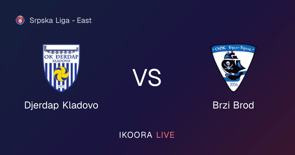 Live Preview: Djerdap Kladovo vs Brzi Brod